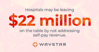 Hospitals may be leaving $22M on the table by ignoring self-pay revenue