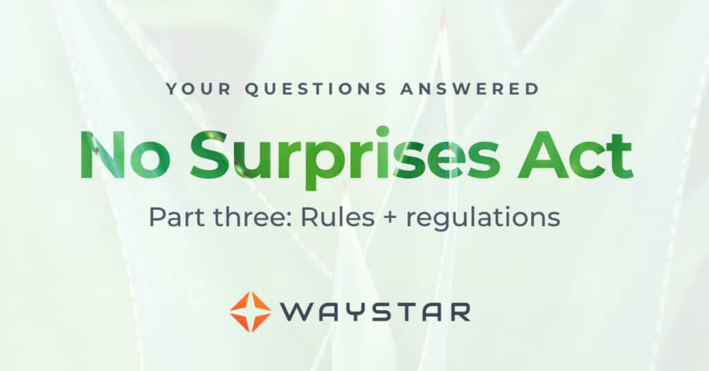 No Surprises Act Q&A Rules + regulations Waystar