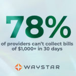 Point of service collections statistic: 78% of healthcare providers can’t collect bills of $1,000+ in 30 days