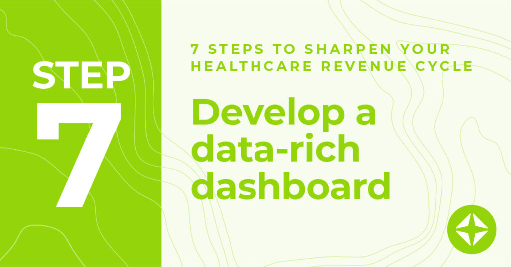 step 7: develop a data-rich dashboard with medical billing metrics that matter
