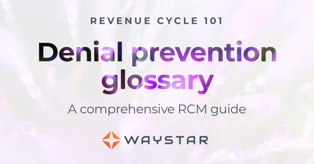 Revenue cycle 101 Denial prevention glossary Healthcare revenue cycle terminology