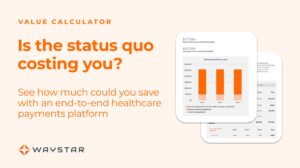 Word image asks, "Is the status quo costing you?" See how much you can save with an end-to-end healthcare payments platform. Example image of calculator depicts hundreds of thousands of dollars in savings, growing year by year.